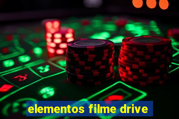 elementos filme drive